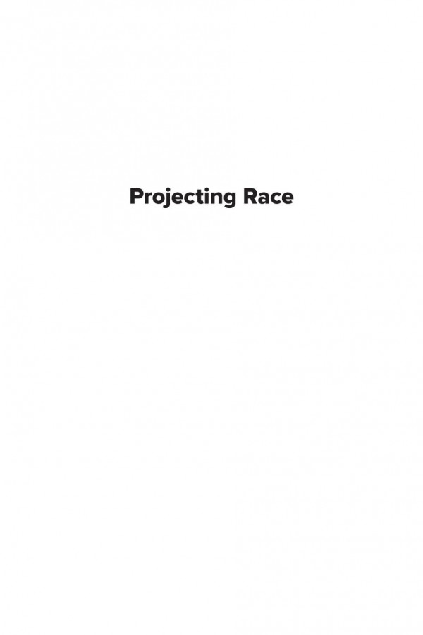 Projecting Race Postwar America Civil Rights And Documentary Film Stephen Charbonneau