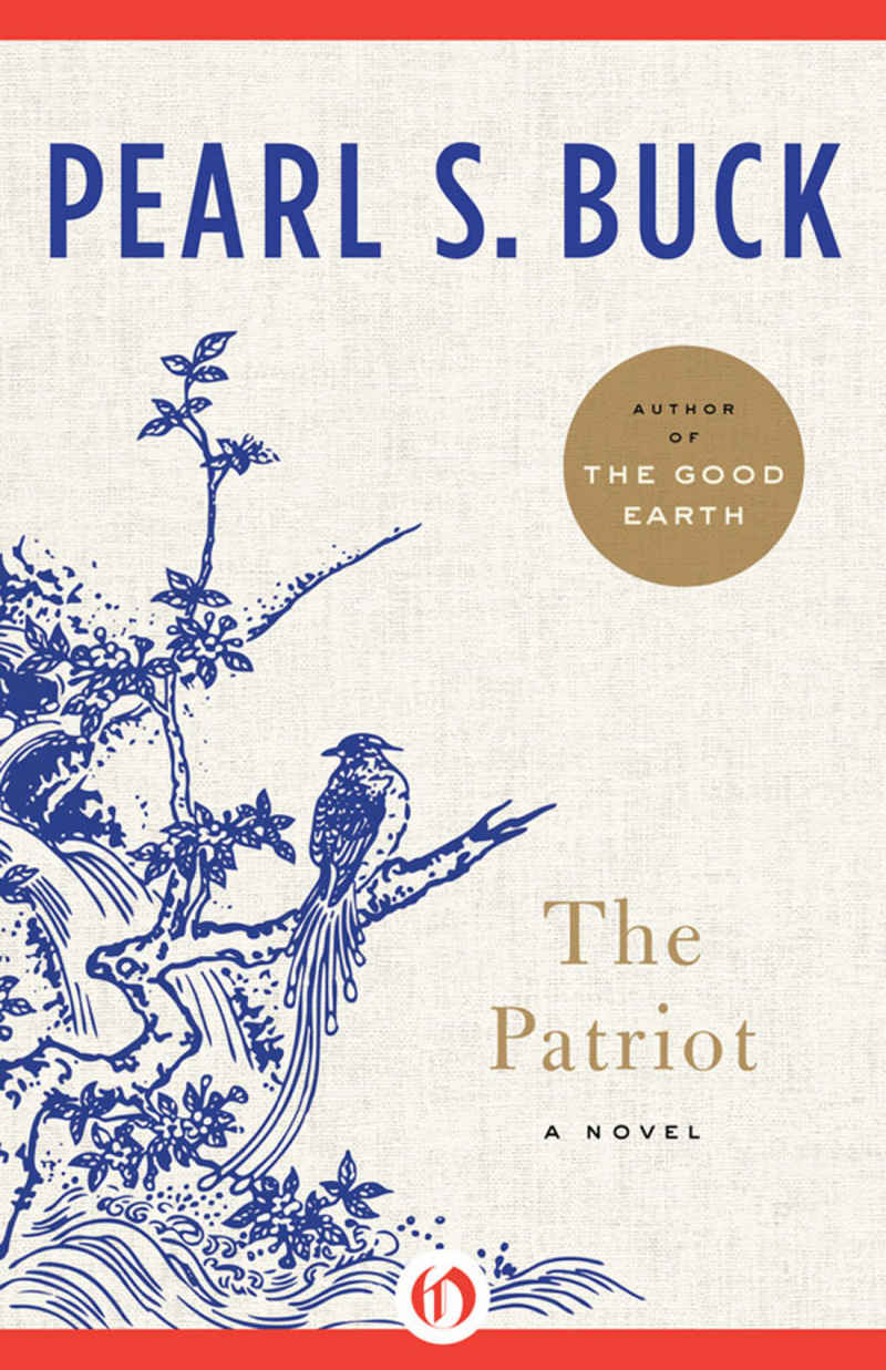 The Patriot A Novel Pearl S Buck