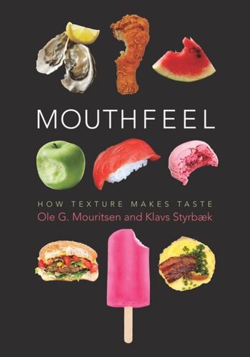 Mouthfeel How Texture Makes Taste Ole Mouritsen Klavs Styrbæk Mariela Johansen