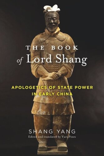 The Book Of Lord Shang Apologetics Of State Power In Early China Yang Shang Yuri Pines