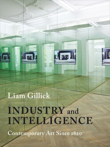 Industry And Intelligence Contemporary Art Since 1820 Liam Gillick