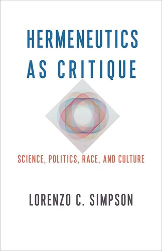 Hermeneutics As Critique Science Politics Race And Culture Lorenzo C Simpson