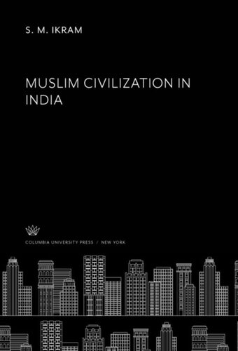 Muslim Civilization In India S M Ikram Editor Ainslie T Embree Editor