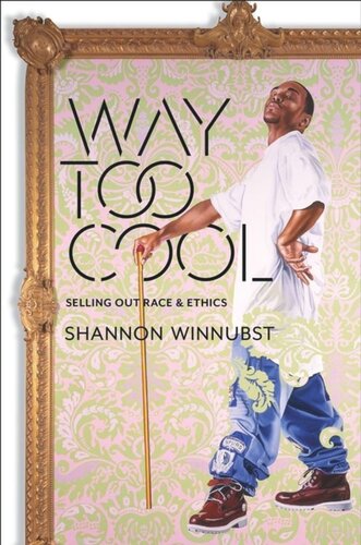 Way Too Cool Selling Out Race And Ethics Pilot Project Ebook Available To Selected Us Libraries Only Shannon Winnubst