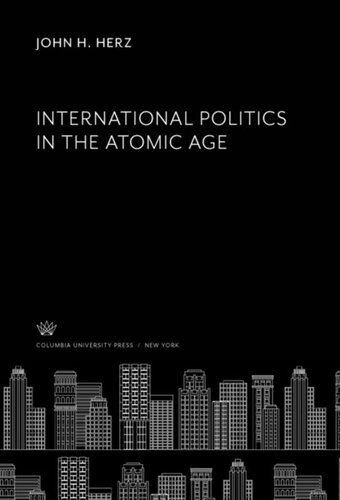 International Politics In The Atomic Age John H Herz