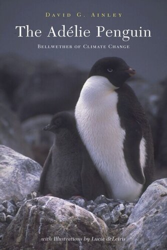 The Adlie Penguin Bellwether Of Climate Change David Ainley Lucia Deleiris