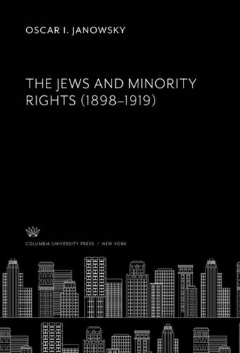 The Jews And Minority Rights 18981919 Oscar I Janowsky Julian W Mack