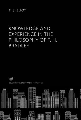 Knowledge And Experience In The Philosophy Of F H Bradley T S Eliot