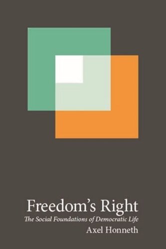 Freedoms Right The Social Foundations Of Democratic Life Pilot Project Ebook Available To Selected Us Libraries Only Axel Honneth