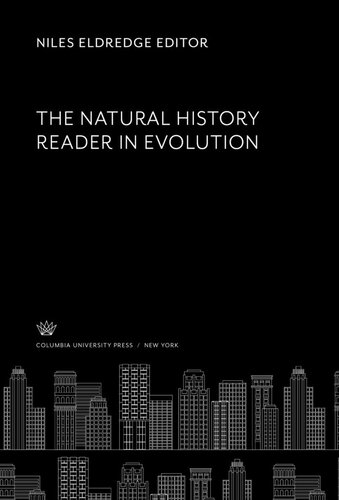 The Natural History Reader In Evolution Niles Eldredge Editor