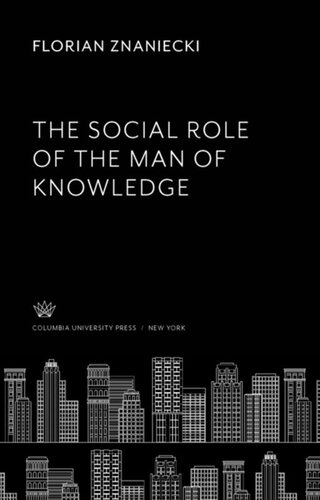 The Social Role Of The Man Of Knowledge Florian Znaniecki