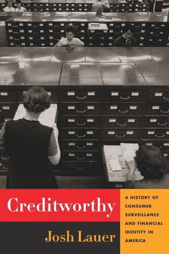 Creditworthy A History Of Consumer Surveillance And Financial Identity In America Josh Lauer