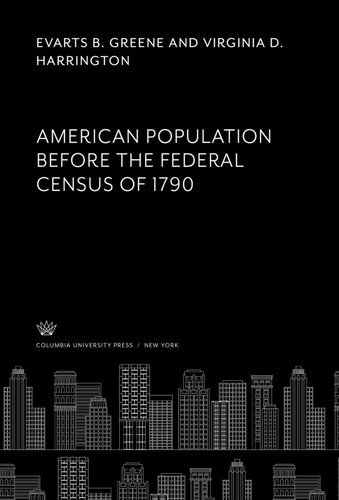 American Population Before The Federal Census Of 1790 Evarts B Greene Virginia D Harrington