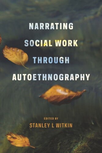Narrating Social Work Through Autoethnography Pilot Project Ebook Available To Selected Us Libraries Only Stanley Witkin Editor