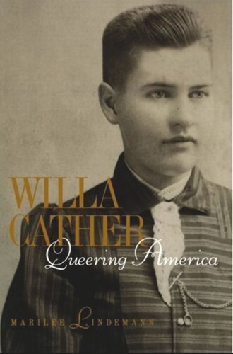 Willa Cather Queering America Marilee Lindemann