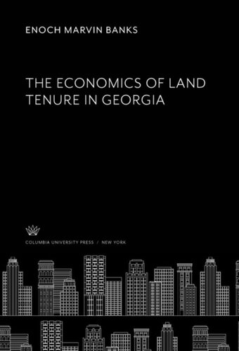 The Economics Of Land Tenure In Georgia Enoch Marvin Banks