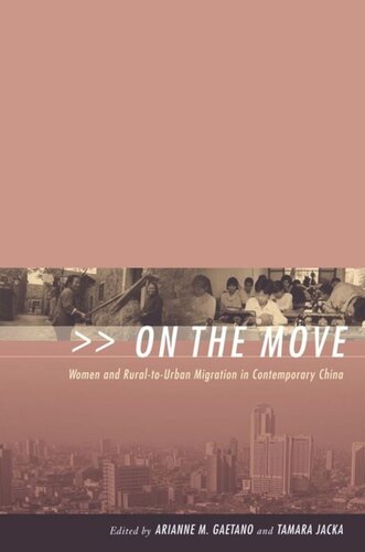 On The Move Women And Ruraltourban Migration In Contemporary China Arianne Gaetano Editor Tamara Jacka Editor