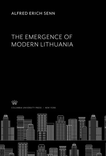 The Emergence Of Modern Lithuania Alfred Erich Senn