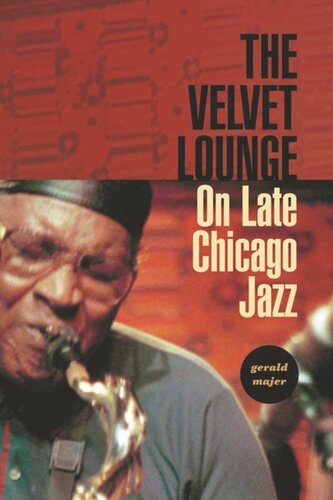 The Velvet Lounge On Late Chicago Jazz Gerald Majer