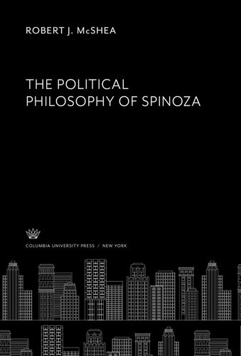 The Political Philosophy Of Spinoza Robert J Mcshea