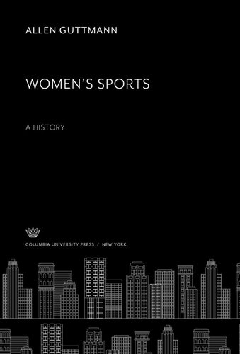 Womens Sports A History Allen Guttmann