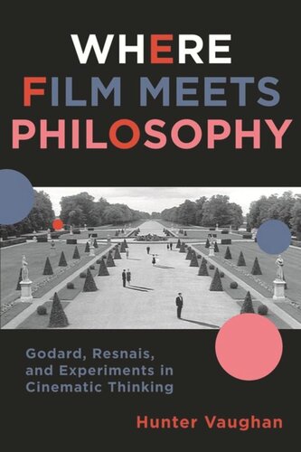 Where Film Meets Philosophy Godard Resnais And Experiments In Cinematic Thinking Hunter Vaughan