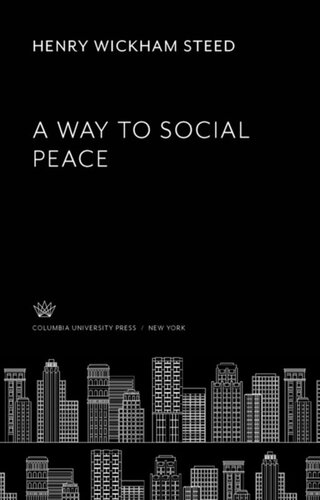 A Way To Social Peace Henry Wickham Steed