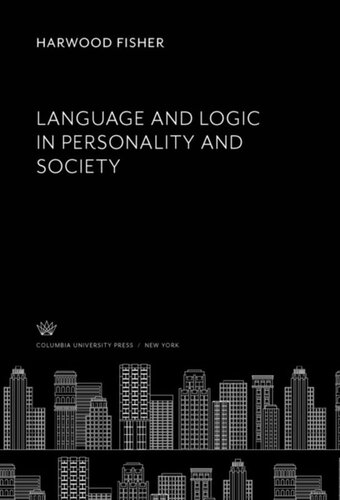 Language And Logic In Personality And Society Harwood Fisher