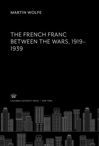 The French Franc Between The Wars 19191939 Martin Wolfe