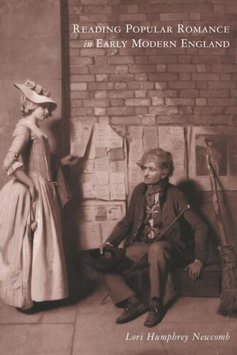 Reading Popular Romance In Early Modern England Lori Humphrey Newcomb
