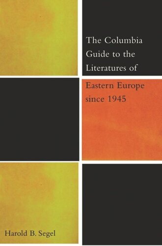 The Columbia Guide To The Literatures Of Eastern Europe Since 1945 Harold B Segel