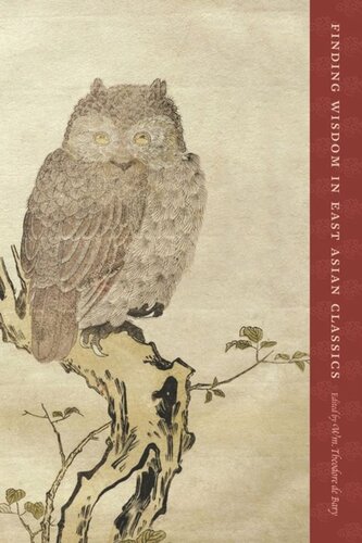 Finding Wisdom In East Asian Classics Wm Theodore De Bary Editor