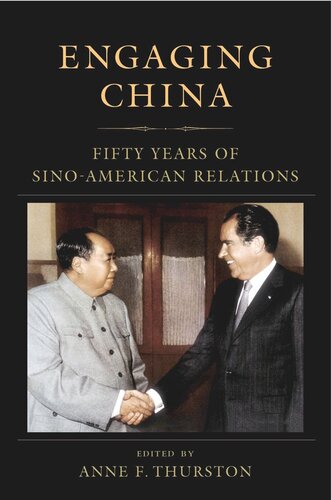 Engaging China Fifty Years Of Sinoamerican Relations Anne Thurston