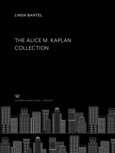 The Alice M Kaplan Collection Linda Bantel Otto E Nelson