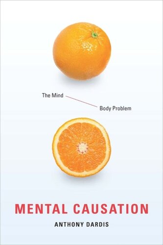 Mental Causation The Mindbody Problem Anthony Dardis