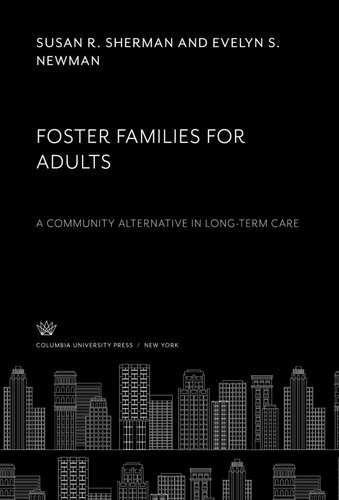 Foster Families For Adults A Community Alternative In Longterm Care Susan R Sherman Evelyn S Newman