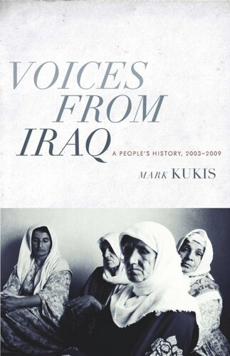 Voices From Iraq A Peoples History 20032009 Mark Kukis