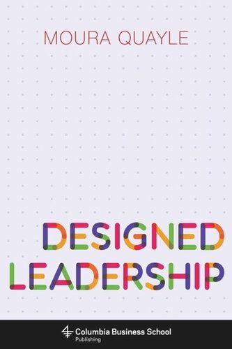 Designed Leadership Moura Quayle