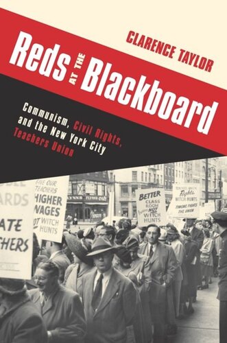 Reds At The Blackboard Communism Civil Rights And The New York City Teachers Union Clarence Taylor