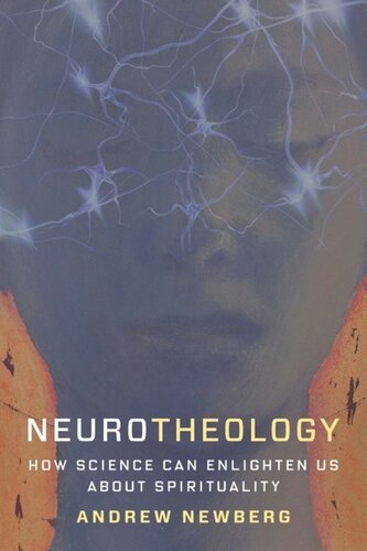 Neurotheology How Science Can Enlighten Us About Spirituality Andrew Newberg