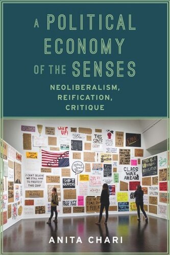 A Political Economy Of The Senses Neoliberalism Reification Critique Anita Chari