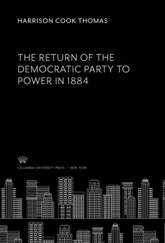 The Return Of The Democratic Party To Power In 1884 Harrison Cook Thomas