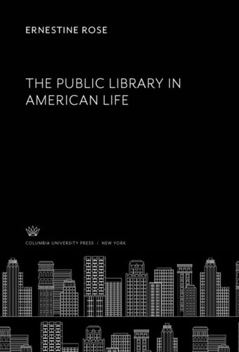 The Public Library In American Life Ernestine Rose