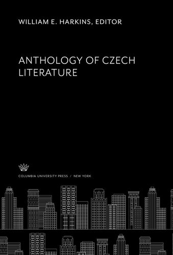Anthology Of Czech Literature William E Harkins Editor