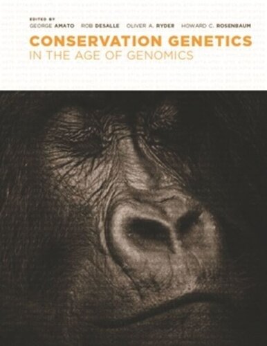 Conservation Genetics In The Age Of Genomics George Amato Editor Rob Desalle Editor Oliver Ryder Editor Howard Rosenbaum Editor