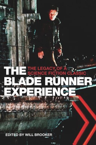 The Blade Runner Experience The Legacy Of A Science Fiction Classic Will Brooker Editor