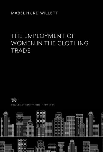 The Employment Of Women In The Clothing Trade Mabel Hurd Willett