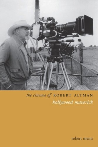 The Cinema Of Robert Altman Hollywood Maverick Robert Niemi