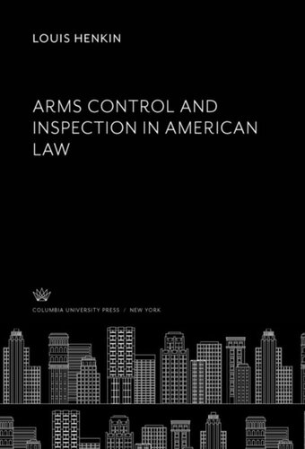 Arms Control And Inspection In American Law Louis Henkin Philip C Jessup