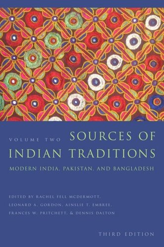 Sources Of Indian Traditions Modern India Pakistan And Bangladesh Third Edition Rachel Fell Mcdermott Editor Leonard Gordon Editor Ainslie T Embree Editor Frances Pritchett Editor Dennis Dalton Editor